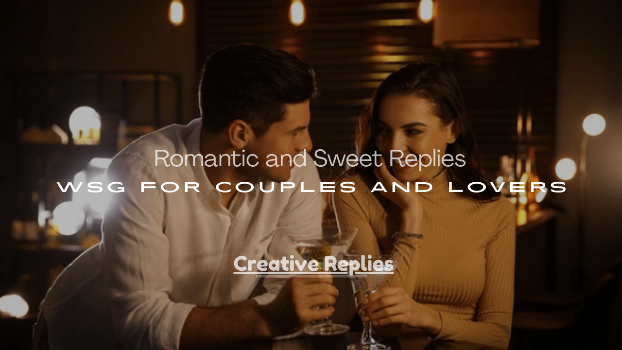 Sweet Replies to WSG for Couples and Lovers