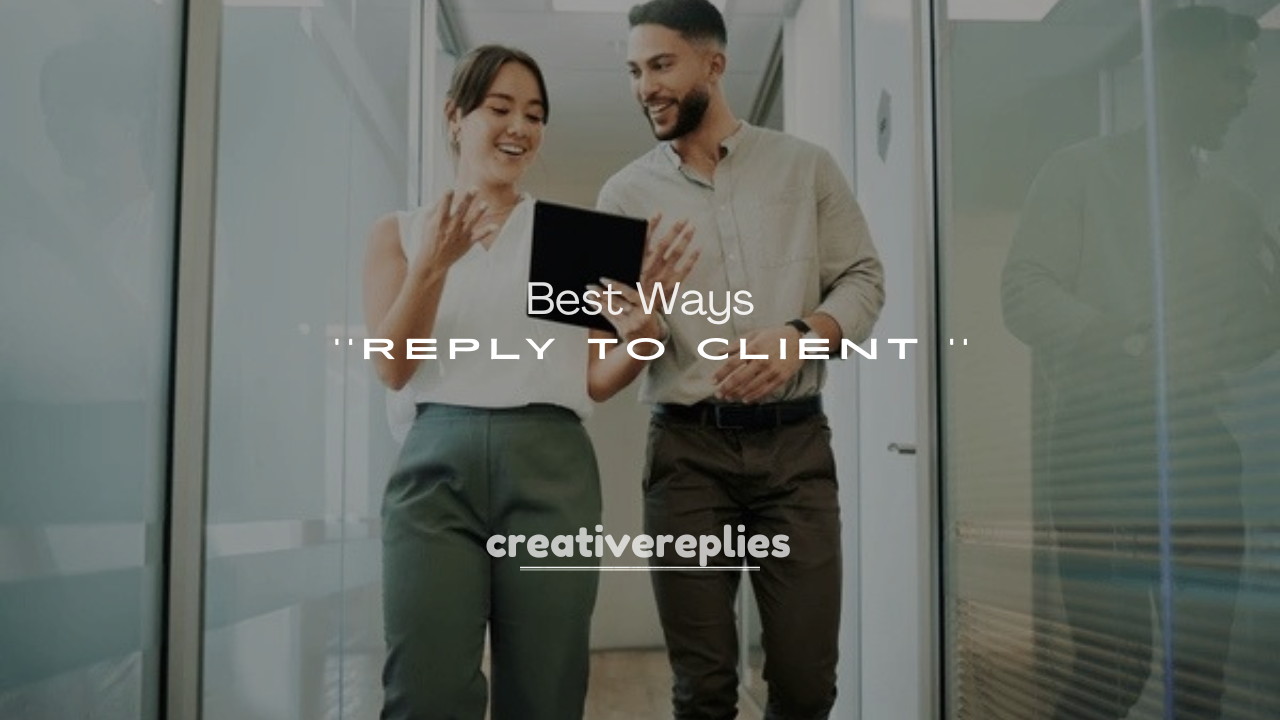 250+ Best Ways to Reply to Client Appreciation Emails