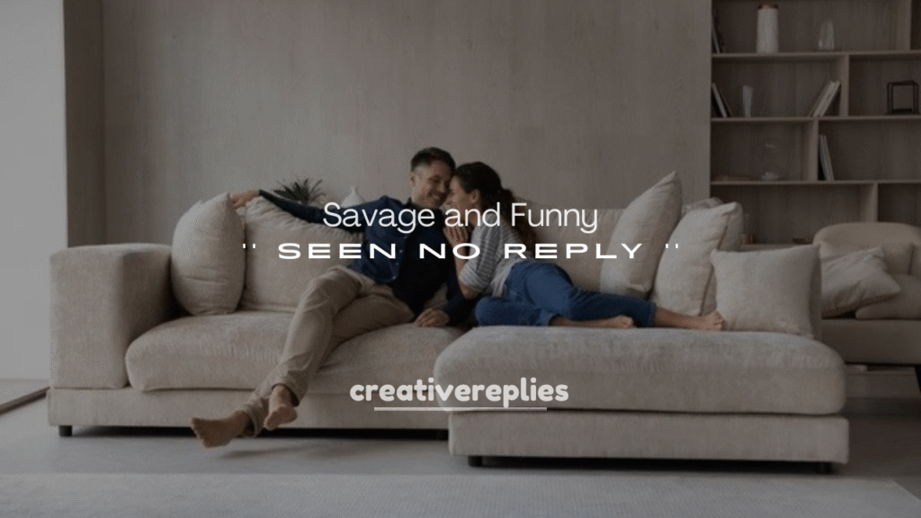 Savage and Funny Seen No Reply Quotes