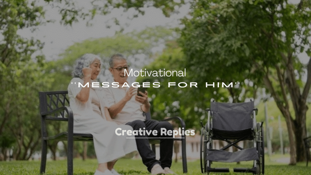 250+ Motivational Messages for Him