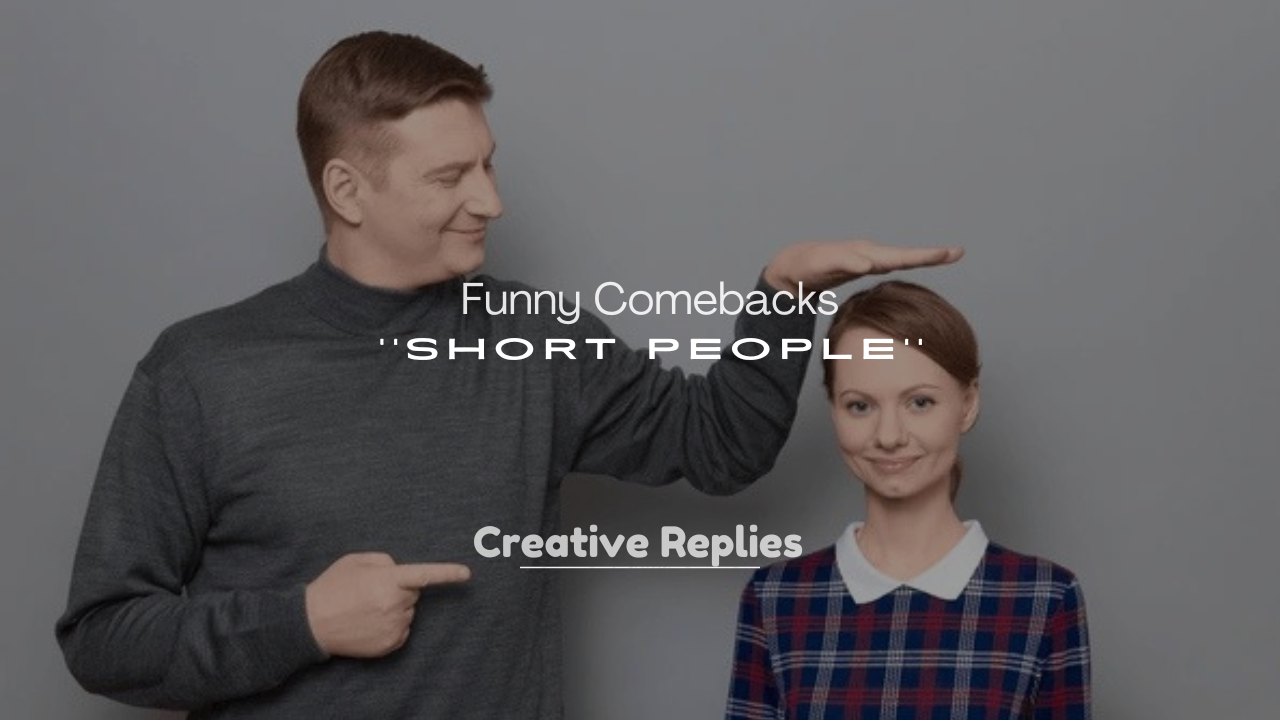 250+ Funny Comebacks for Short People