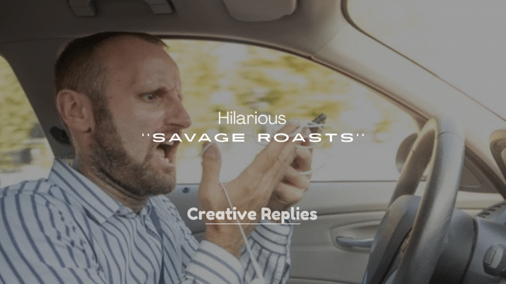 250+ Hilarious Savage Roasts