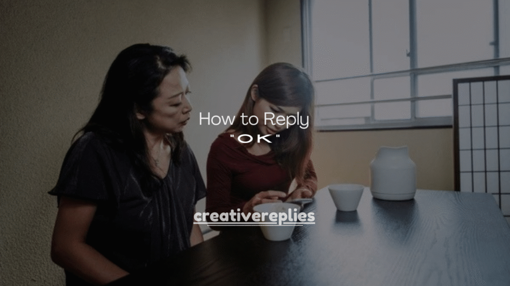 25+ How to Reply to “OK” Text (Polite, Funny & Smart Responses)
