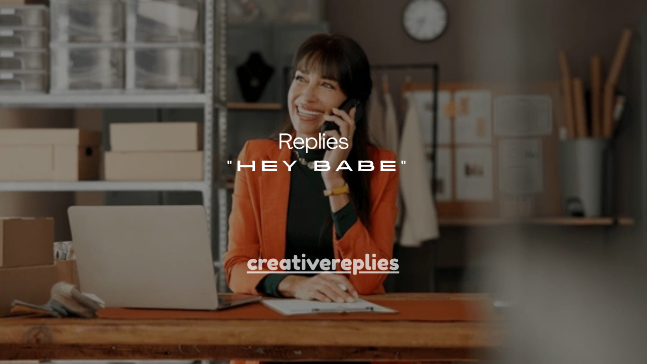 115+ Flirty Replies to “Hey Babe” Text