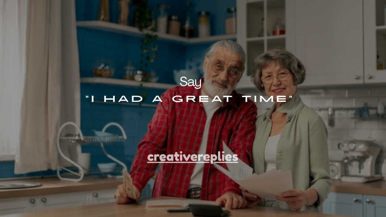 31+ Natural Ways to Say “I Had a Great Time”