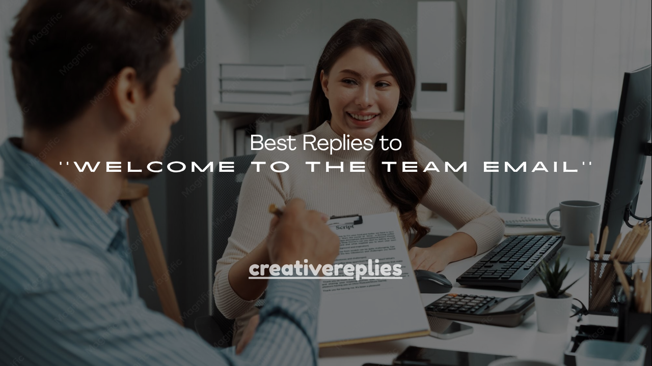 100+ Best Replies to Welcome to the Team Email
