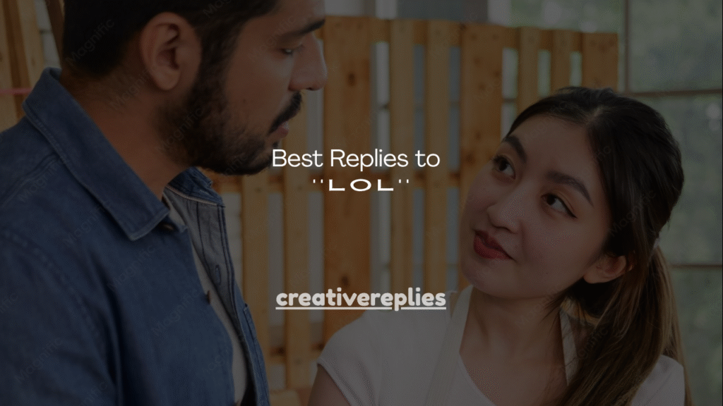170+ Best Replies to ''LOL''